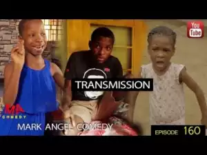 Video: Mark Angels Comedy: Transmission  (Episode 160)